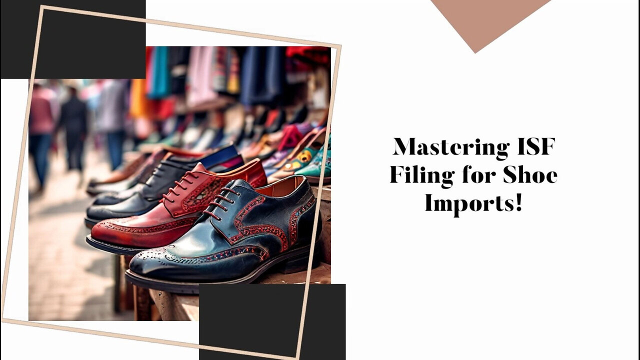 Mastering the Importer Security Filing : When to File for Shoe Processing