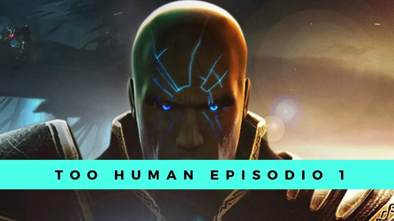 Too Human episodio 1