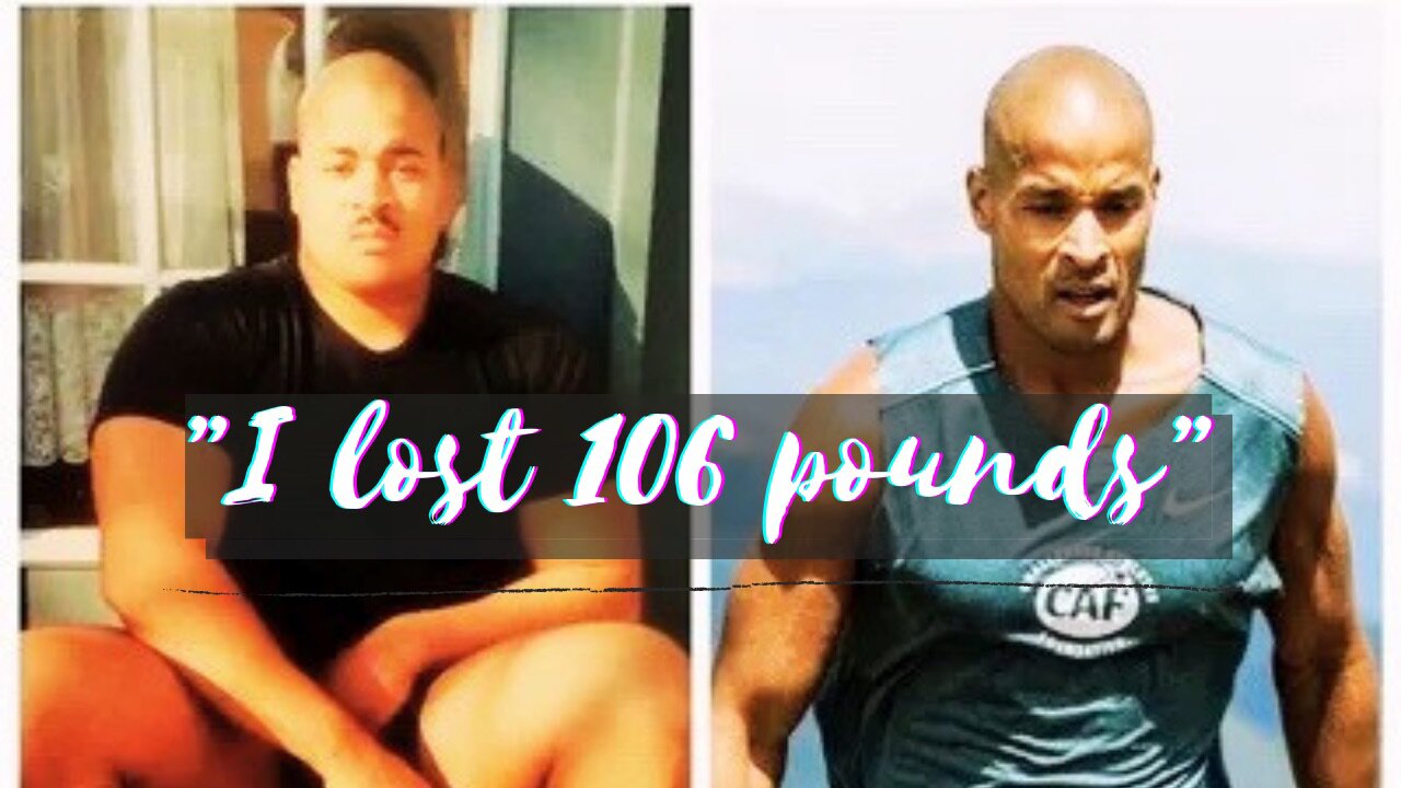 How David Goggins lost 106 pounds in a few months