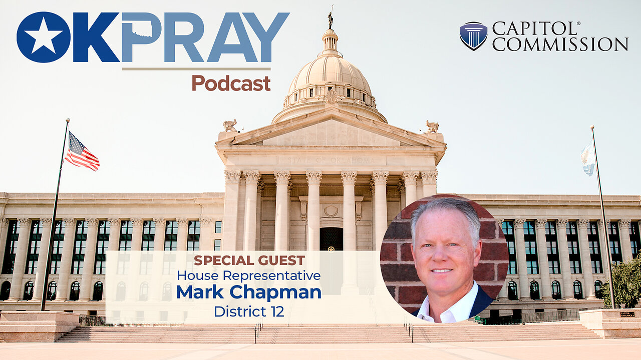 OKPray Podcast - Episode 8 - Representative Mark Chapman