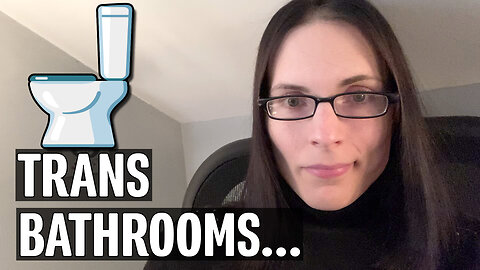 So Tired of the Trans Bathroom Stuff | Miscellaneous Monday