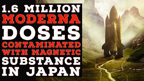 1.6 Million Moderna Doses Contaminated with Magnetic Substance In Japan: Weekly Review Aug23 - Aug27