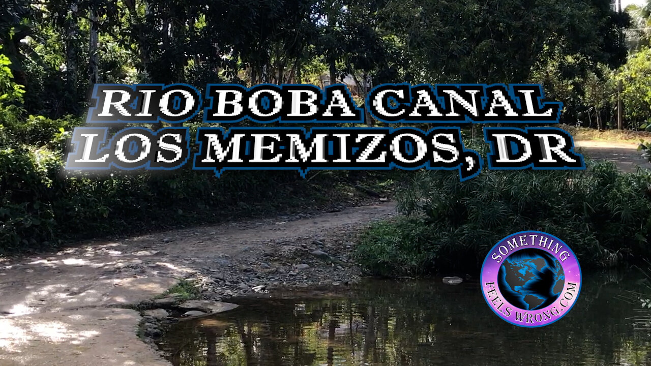 Rio Boba Canal – Los Memizos, DR