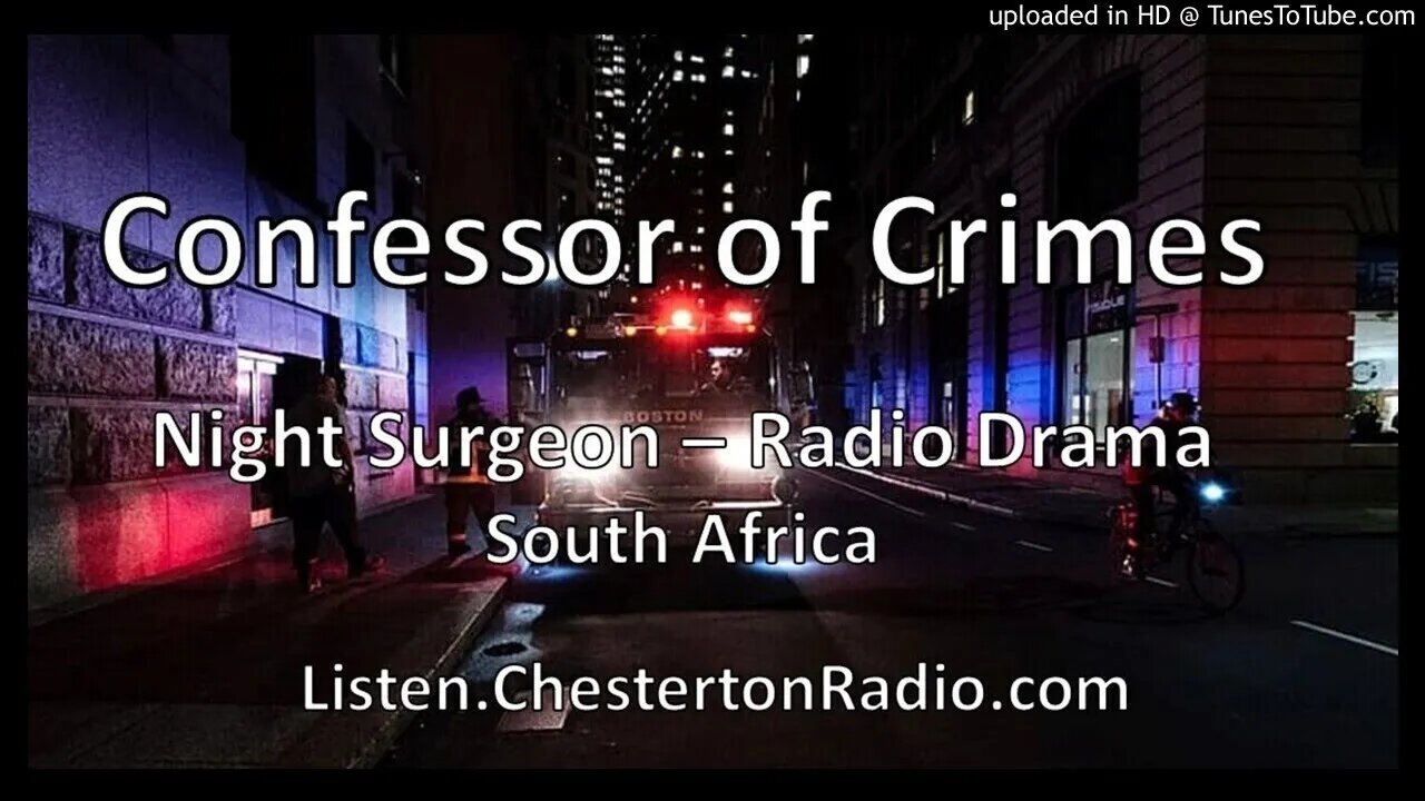 Confessor of Crimes - Night Surgeon - Radio Drama