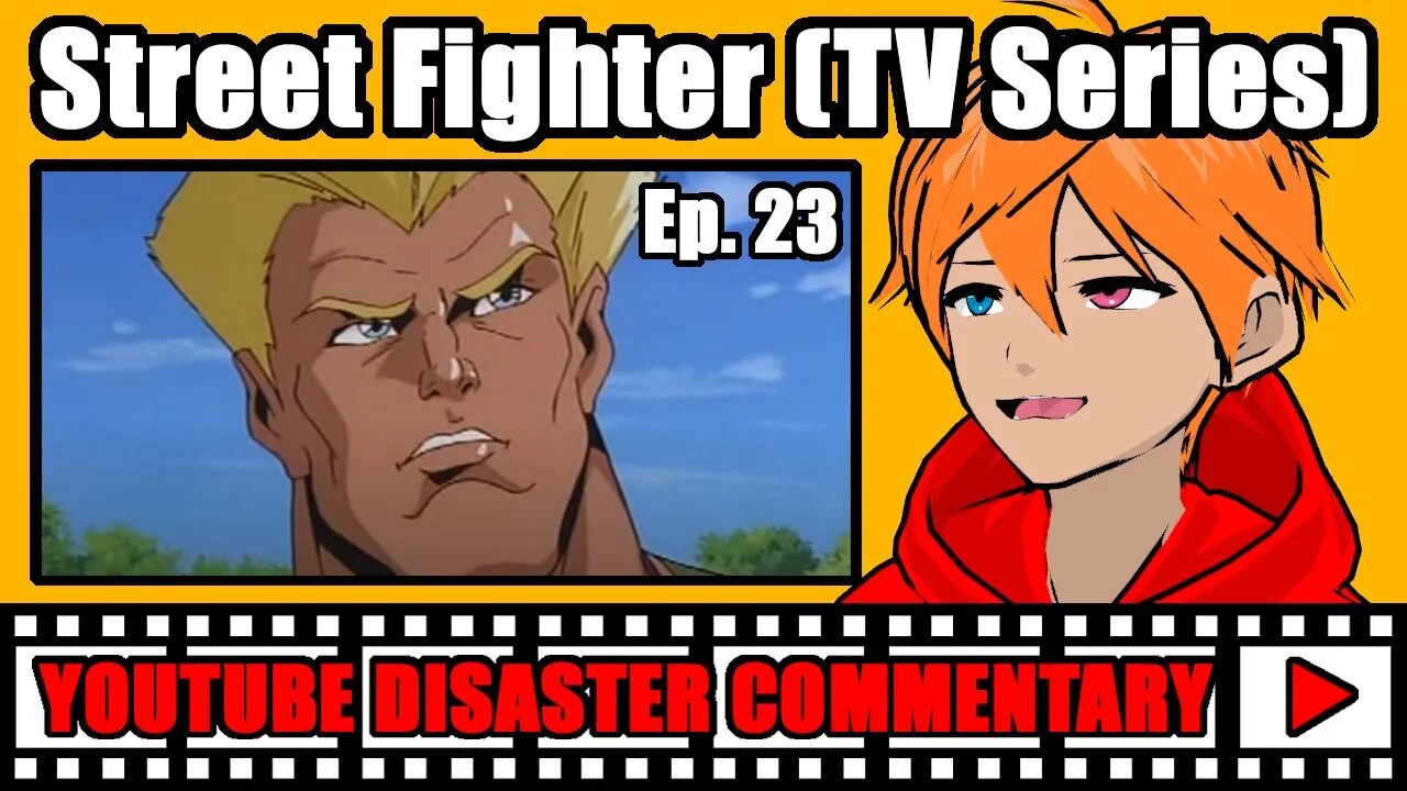 Youtube Disaster Commentary: Street Fighter (TV Series) Ep. 23