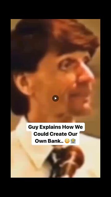 Guy Explains How We Could Create Our Own Bank..