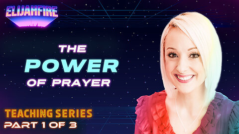 The Power of Prayer ft. Cristina Baker – Part 1 | Teaching Series