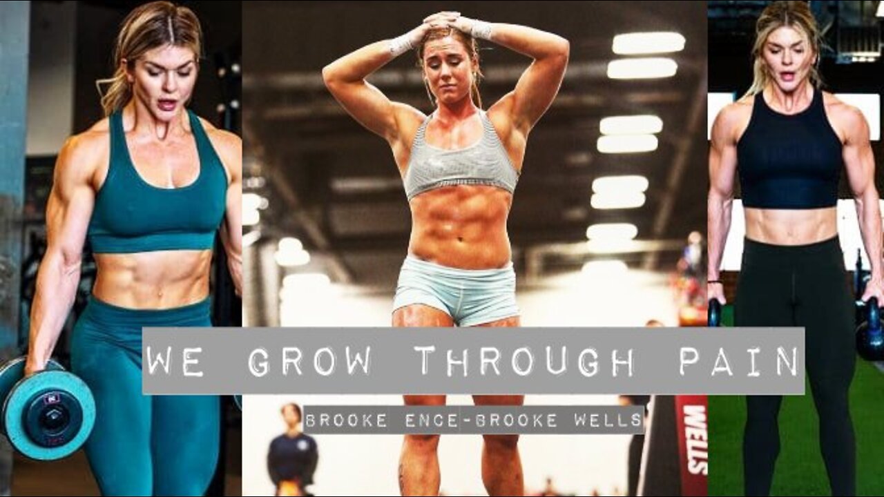 WE GROW THROUGH PAIN Brooke Ence - Brooke Wells Workout Motivation MAKE THE CHANGE