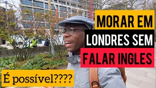 MORAR EM LONDRES SEM FALAR INGLÊS É POSSÍVEL? | MEUS PERRENGUES EM LONDRES