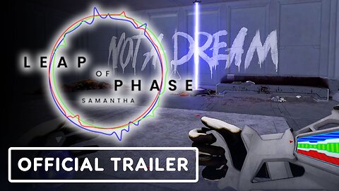 Leap of Phase: Samantha - Official Story Trailer