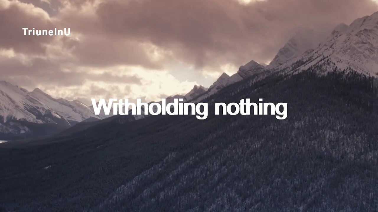 Withholding Nothing Lyrics