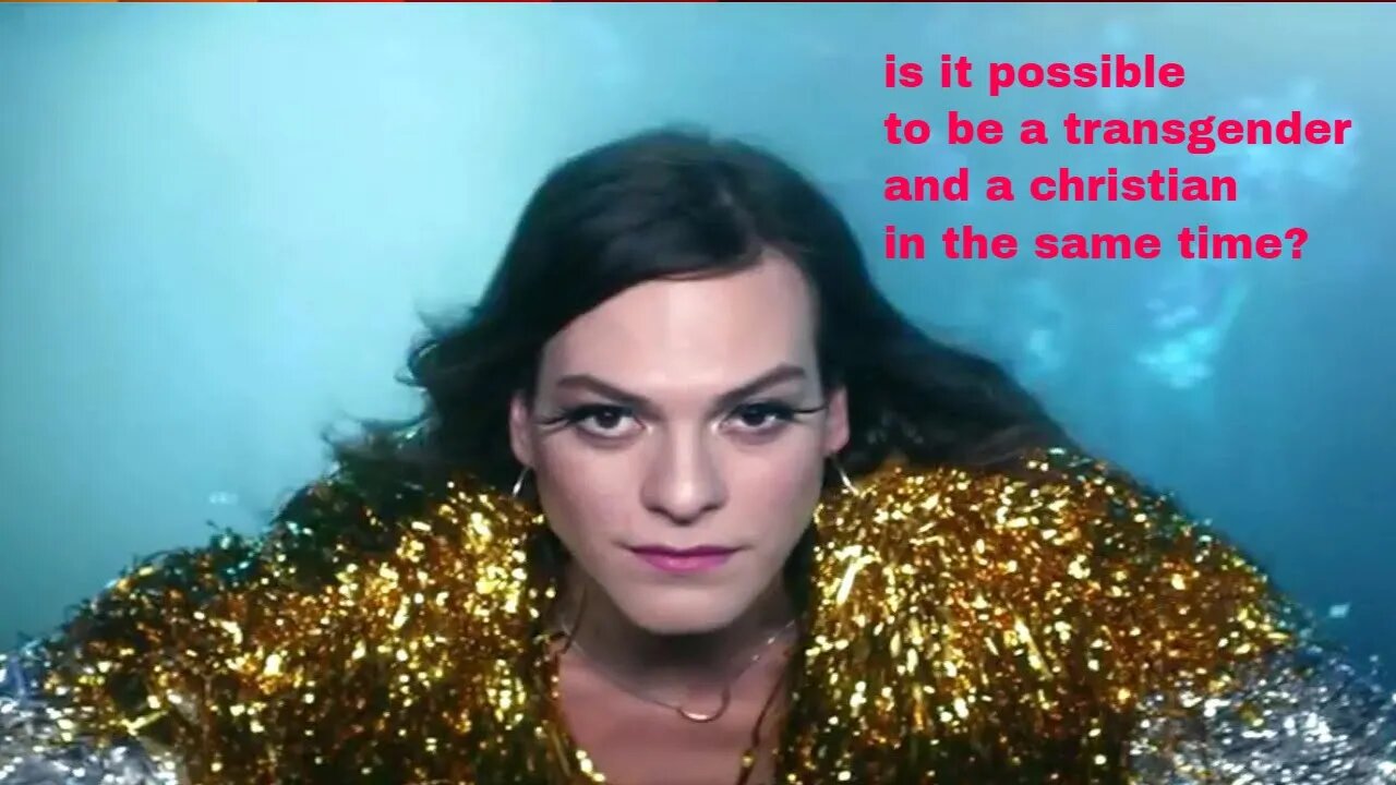 Is it possible to be a christian and a transgender in the same time?