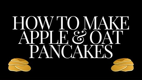 How to make apple & oat pancakes