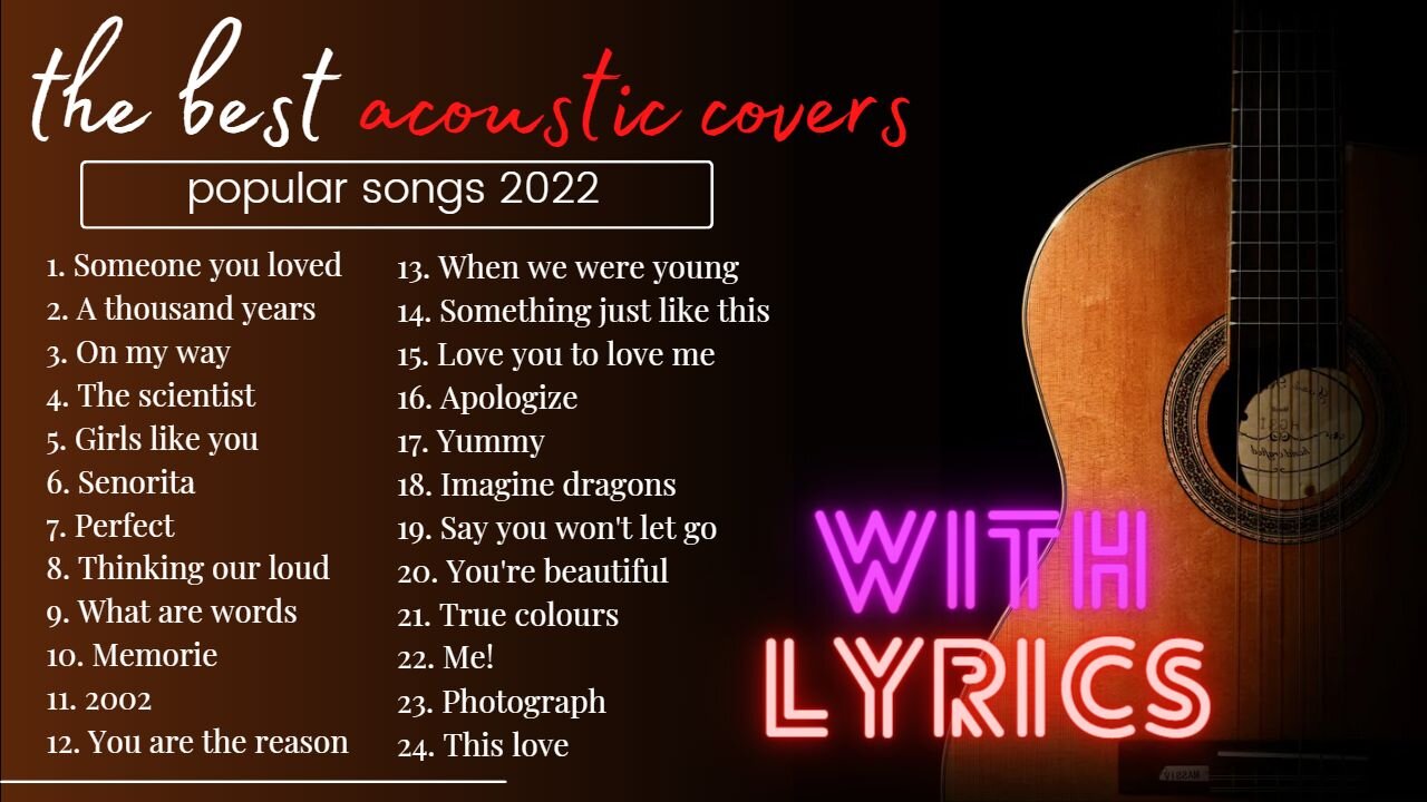 The Best Acoustic Covers of Popular Songs 2022