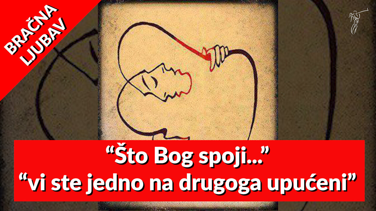 BRAČNA LJUBAV – 2. "Što Bog spoji..." - "vi ste jedno na drugo upućeni..."