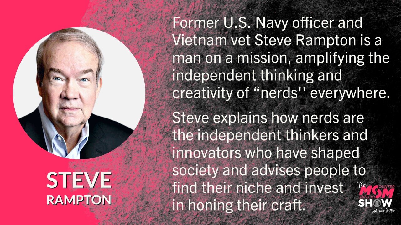 Ep. 392 - Nerds Are the Leaders Who Have Shaped Society Says Former U.S. Navy Officer Steve Rampton