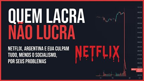 NETFLIX perde clientes e cai 40%: quem lacra não lucra! A tragédia socialista