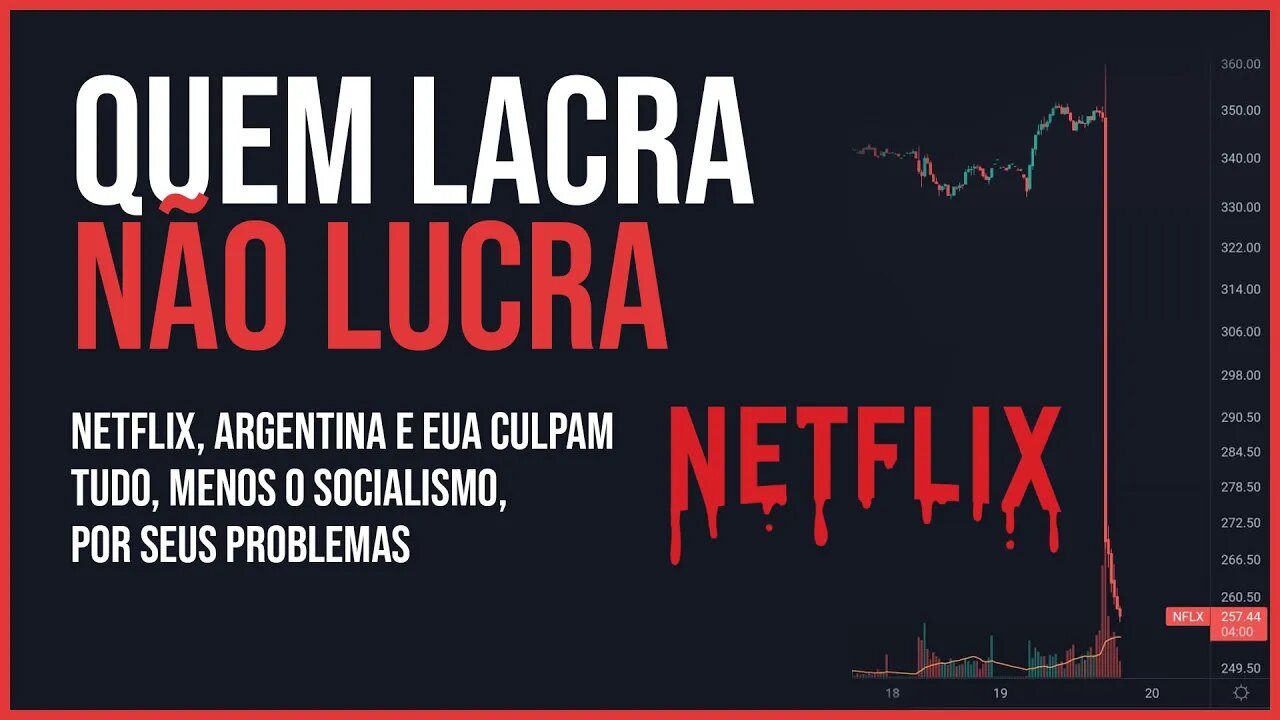 NETFLIX perde clientes e cai 40%: quem lacra não lucra! A tragédia socialista