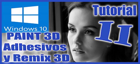 Windows 10 Sesion 11 Paint 3D Adhesivos y Remix 3D