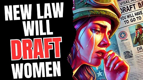 New Law Will Automatically Draft Women