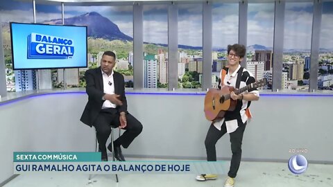 Sexta com música: Gui Ramalho agita o Balanço de hoje