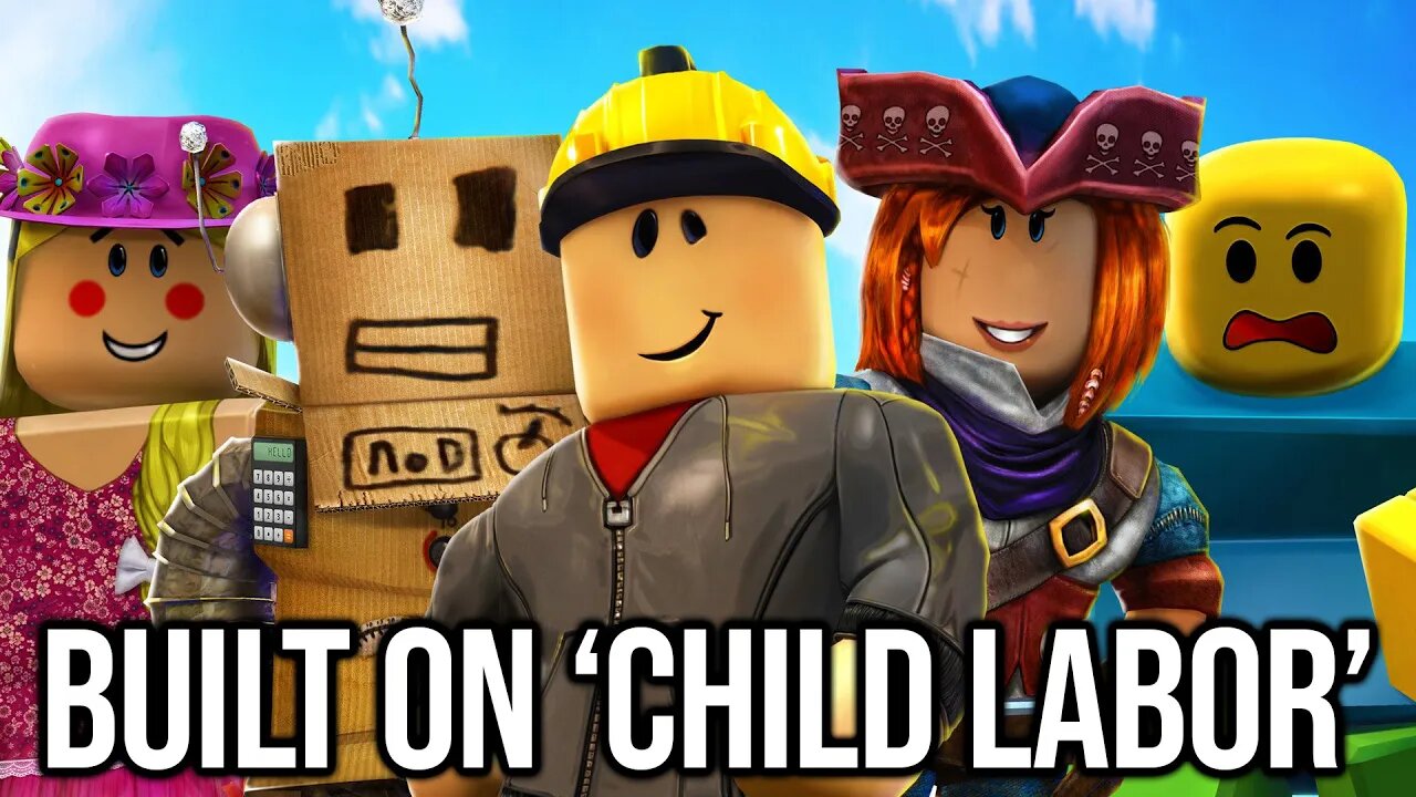 Roblox Is 'Built On Child Labor'