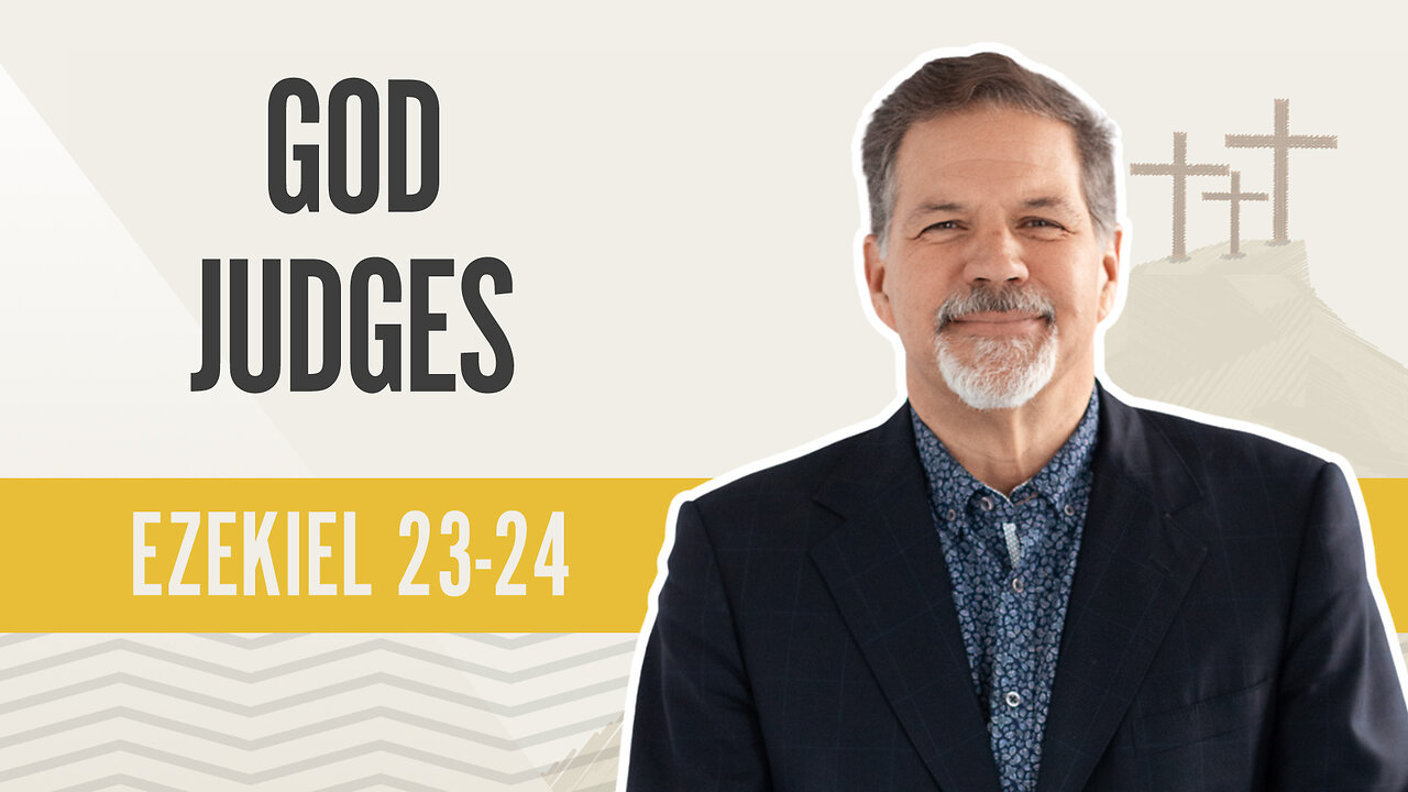 Bible Discovery, Ezekiel 23-24 | God Judges – August 16, 2024
