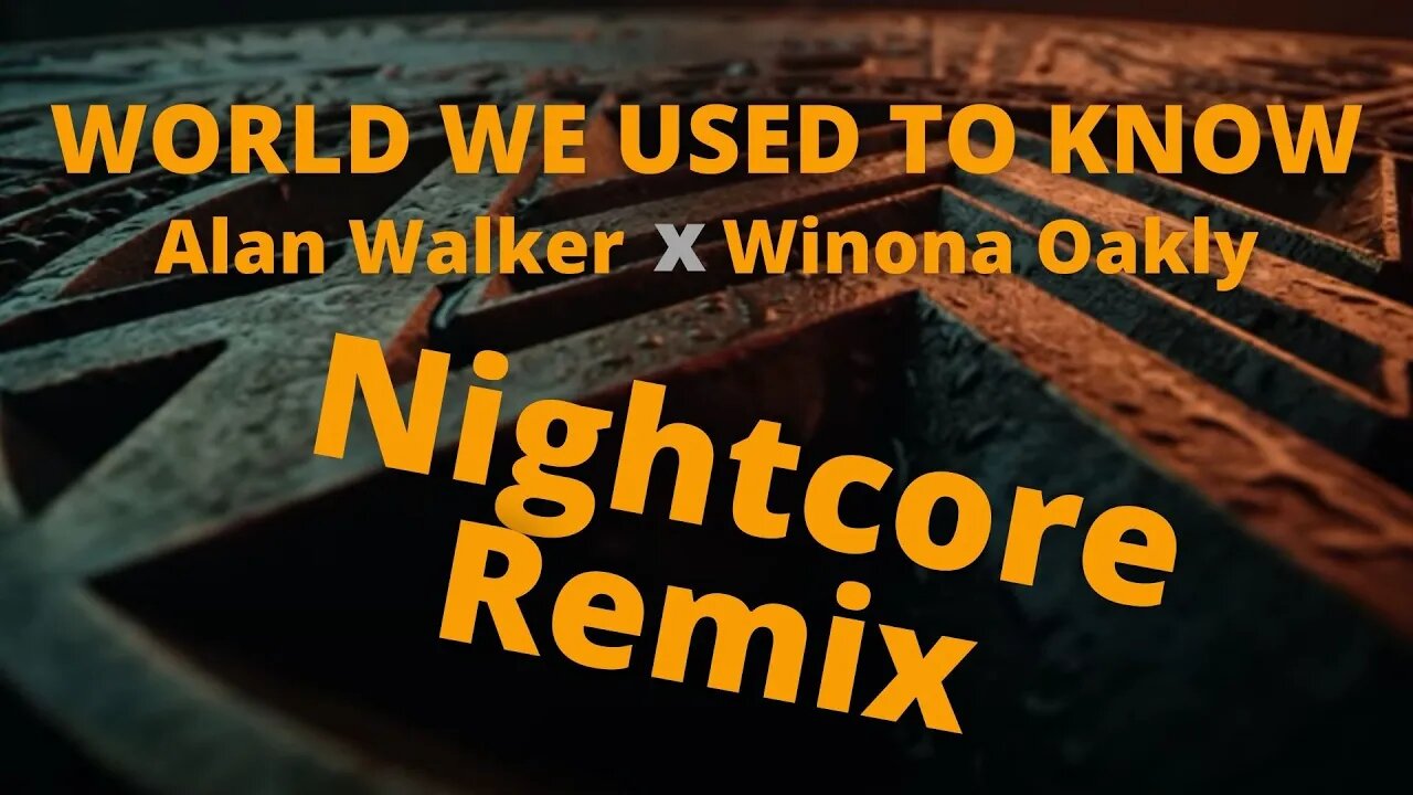 Nightcore | World We Used To Know by Alan Walker x Winona Oak | Remix