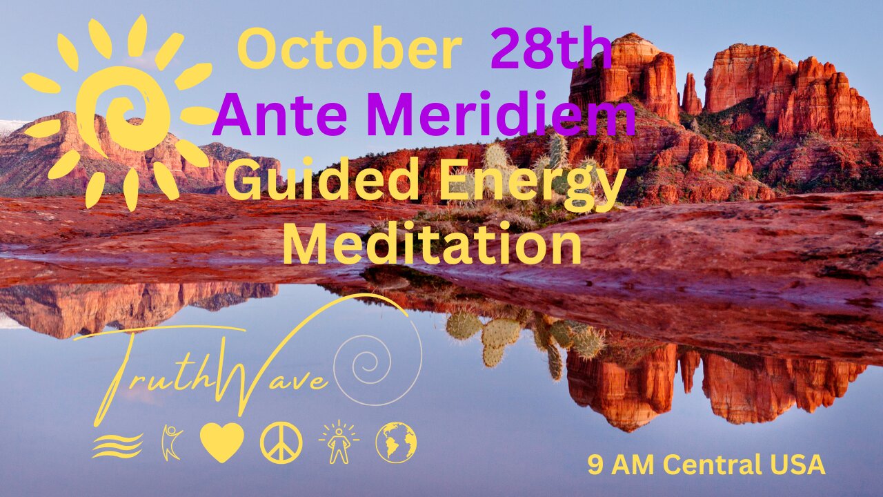 TruthWave Energy Meditation October 28th Ante Meridiem 2024