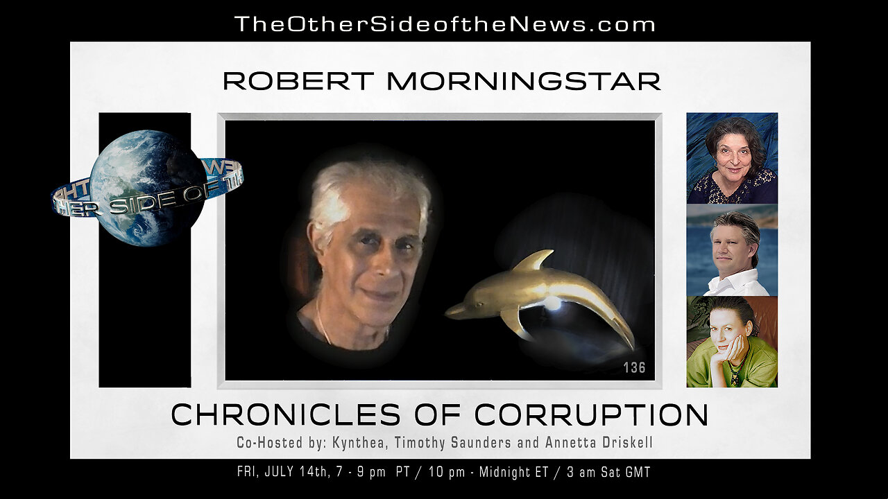 ROBERT MORNINGSTAR – CHRONICLES OF CORRUPTION - TOSN 136 - Ukrainian War & Putin 07.24.2023