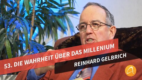 53. Die Wahrheit über das Millenium # Reinhard Gelbrich # Faszination Bibel