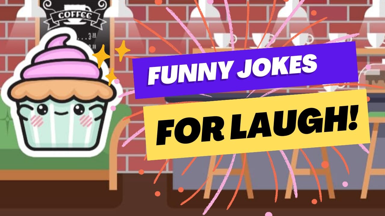 Funny jokes for Much Needed Laugh