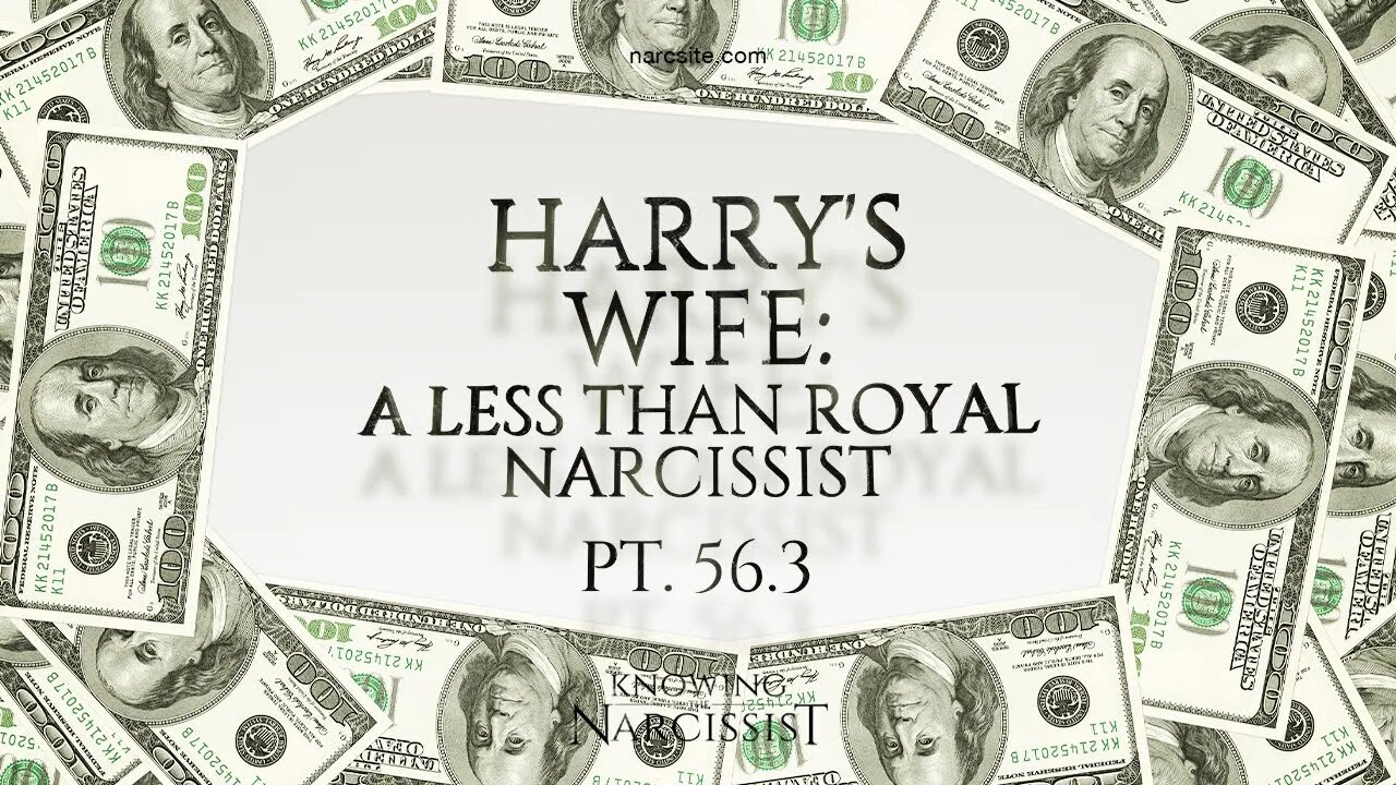 Harry´s Wife : A Less Than Royal Narcissist Part 56.3
