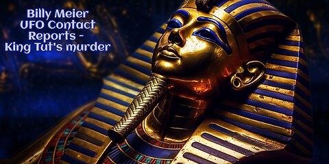 Billy Meier UFO Contact Reports - King Tut's murder