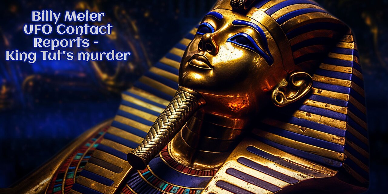 Billy Meier UFO Contact Reports - King Tut's murder