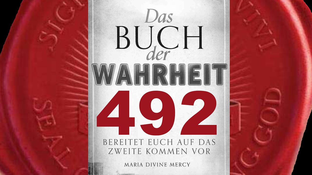 Maria: Die Kirche Meines Sohns auf Erden wird dieses Mal nicht zuhören (Buch der Wahrheit Nr 492)