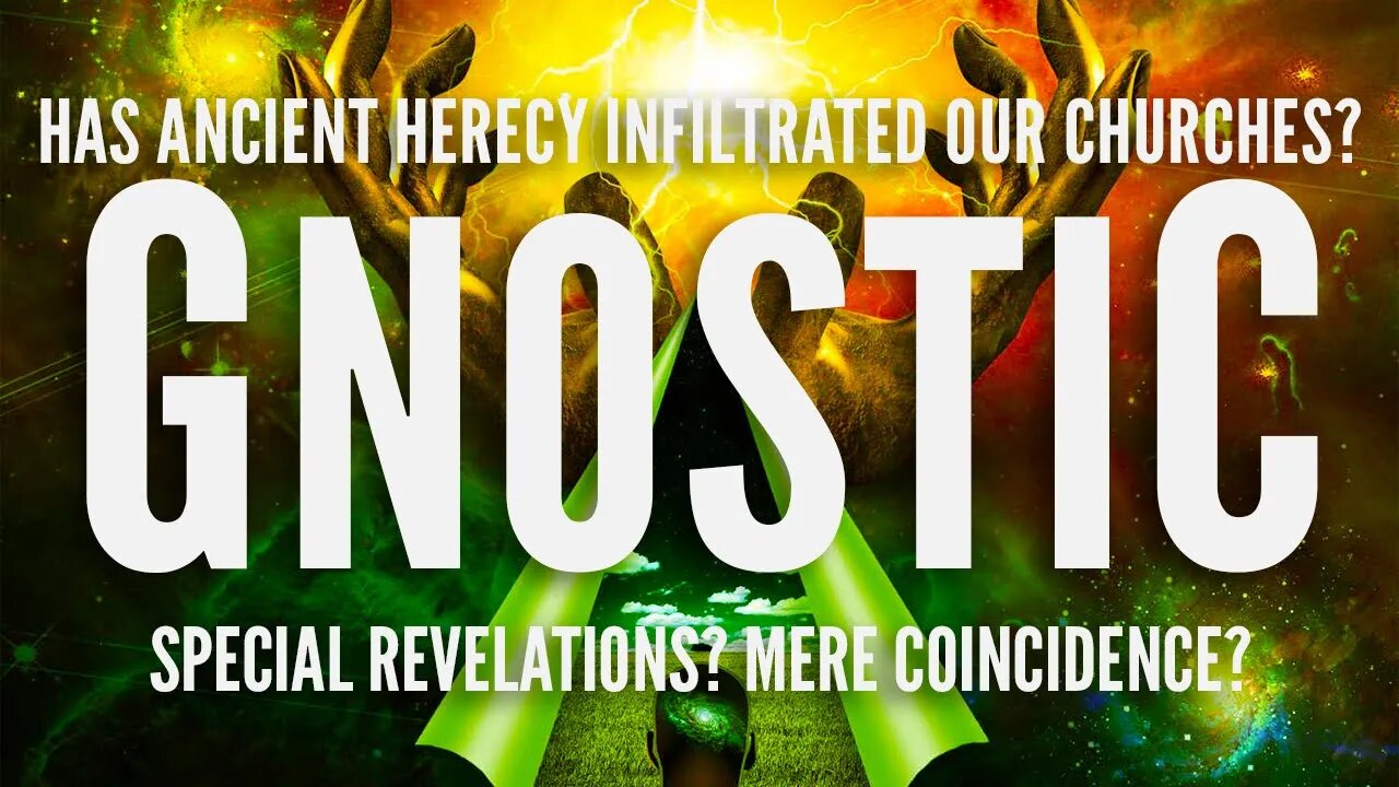Gnostic Inspiration, Coincidence, Or Heresy? | Bible Version Conspiracy