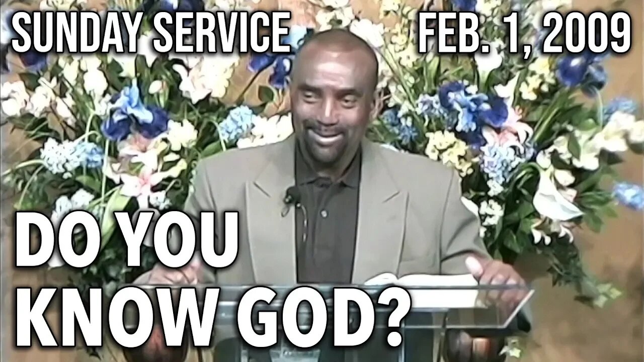 Do You Know God? (Sunday Service 2/1/09)