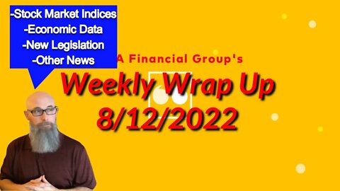 Weekly Wrap Up for 8/12/2022