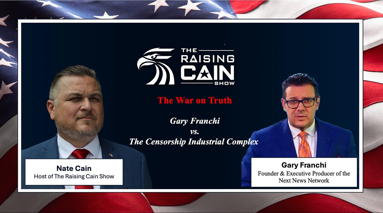 The Raising Cain Show: The War on Truth: Gary Franchi vs. The Censorship Industrial Complex