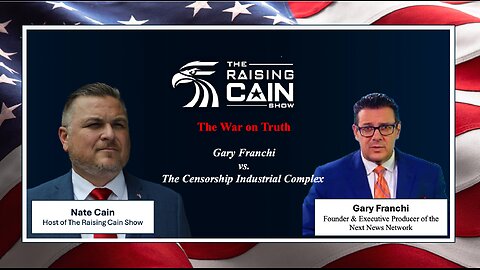 The Raising Cain Show: The War on Truth: Gary Franchi vs. The Censorship Industrial Complex