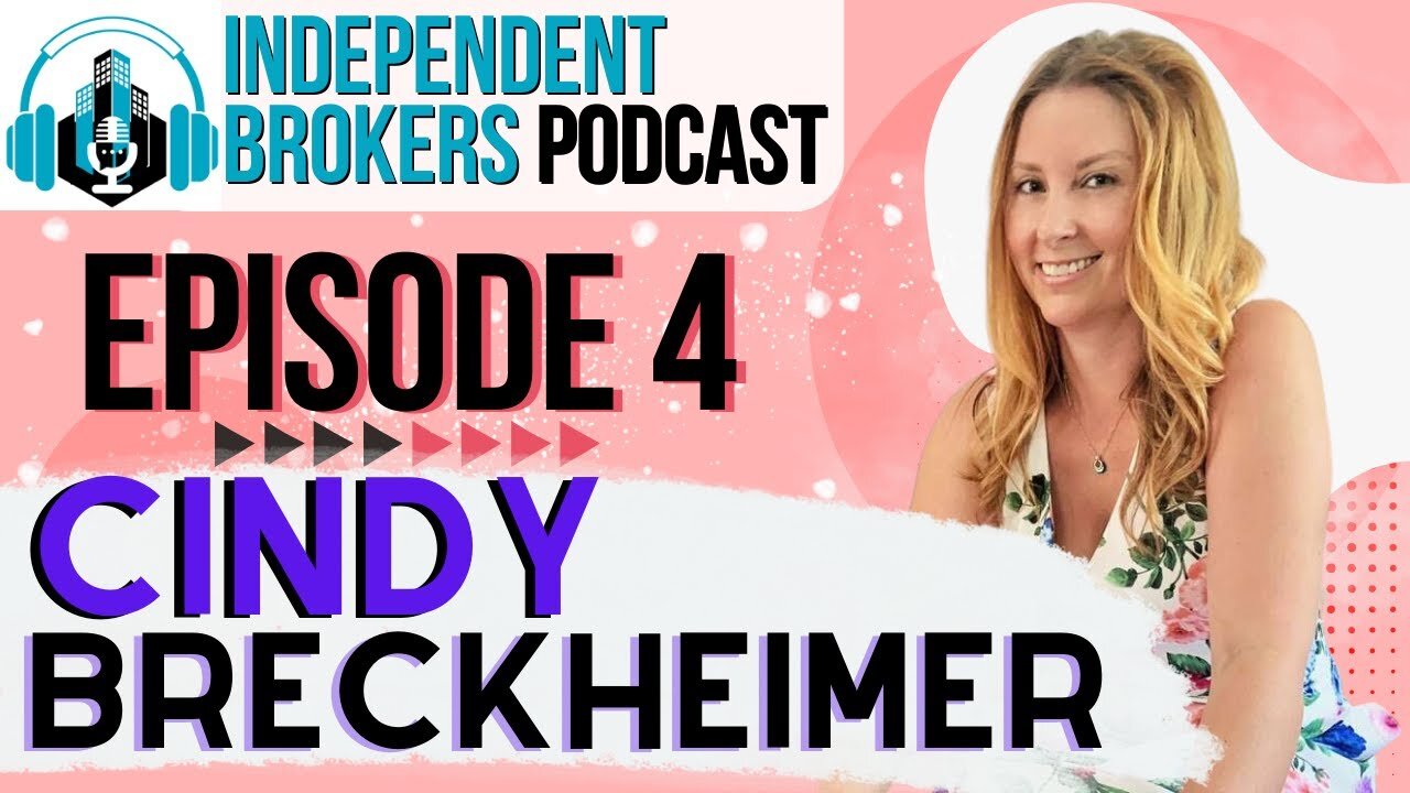 Episode 104: The Independent Broker Podcast - Cindy Breckheimer