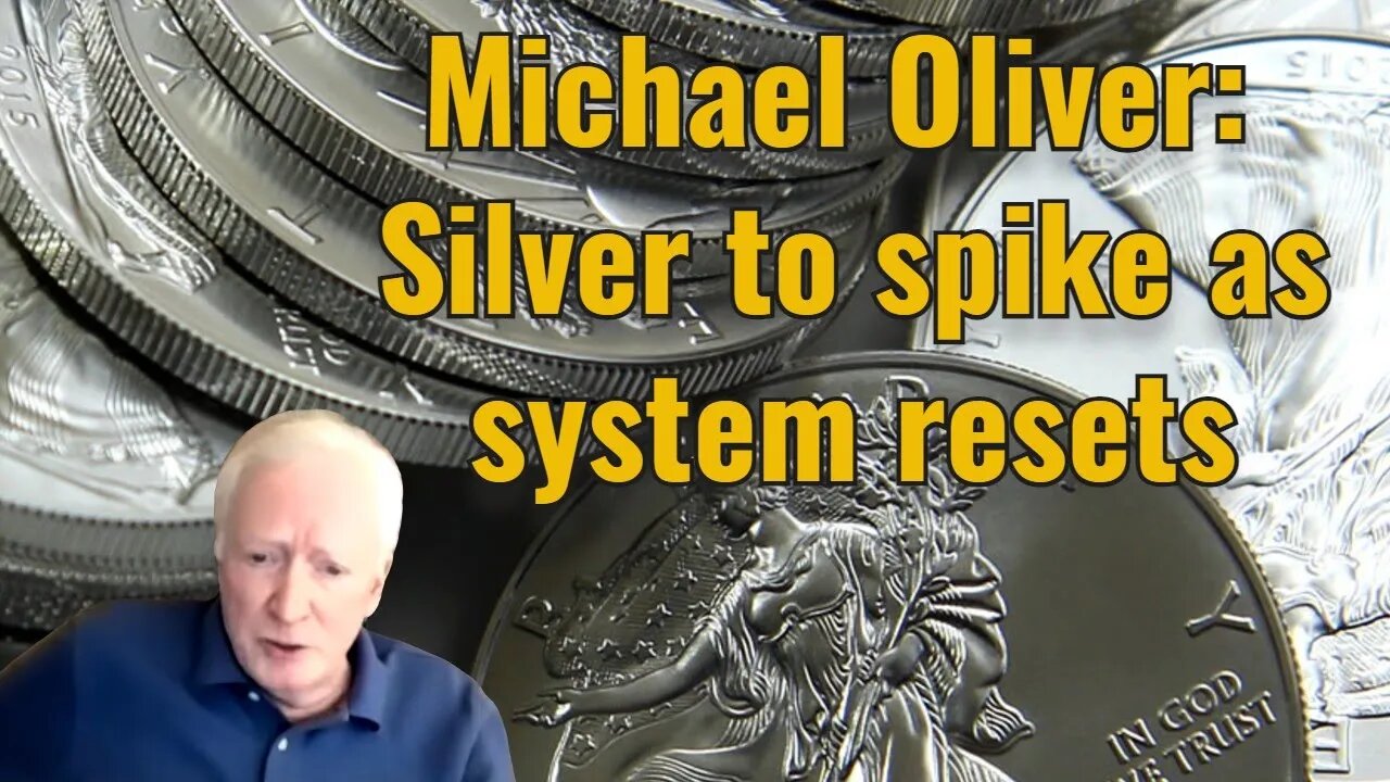 Michael Oliver: Silver to spike as system resets