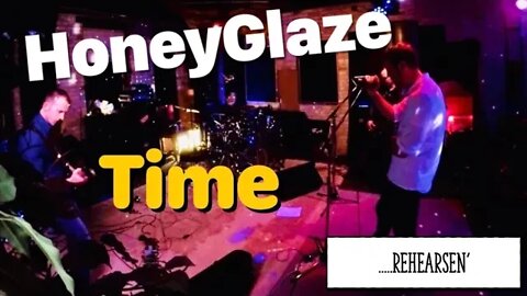 Honeyglaze-TIME (rehearsal)