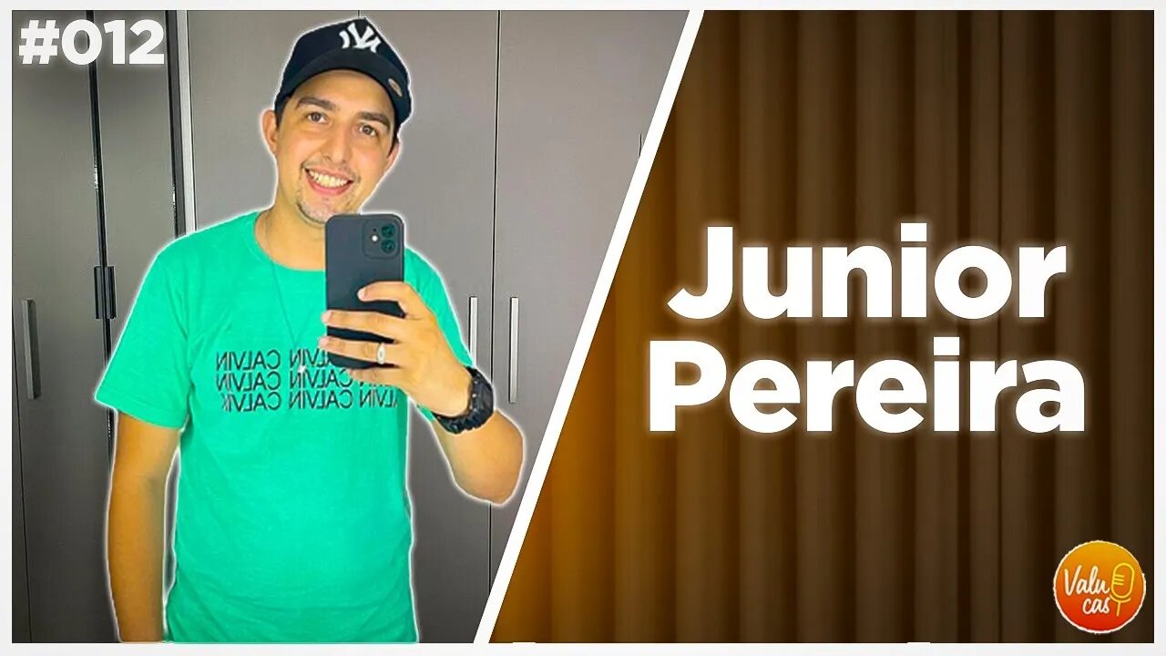 Por dentro do empreendedorismo com Junior Pereira - VALUE CAST #012