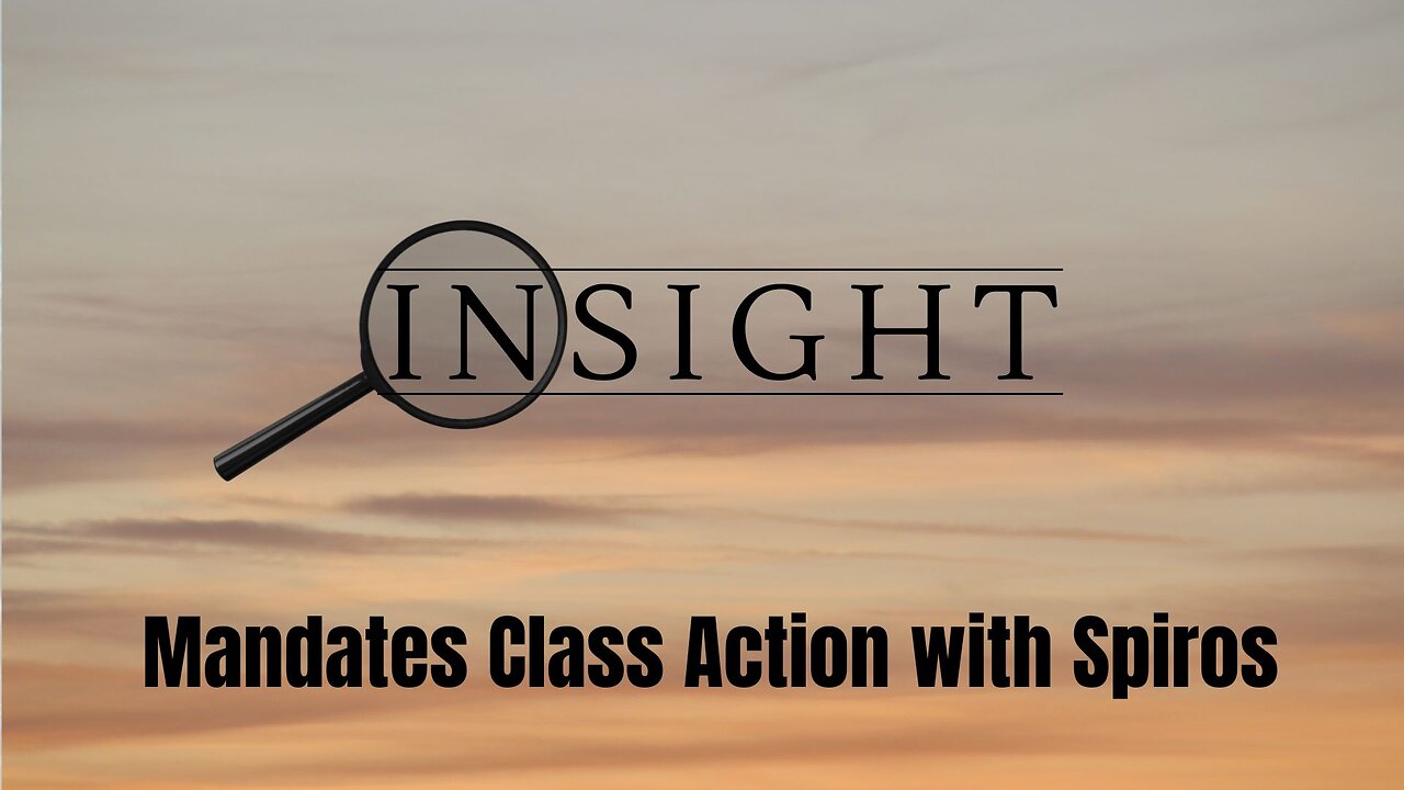 Insight Ep.31 Mandates Class Action with Spiros