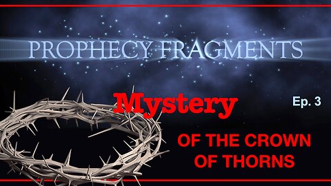 Prophecies of God: Mystery of the Crown of Thorns