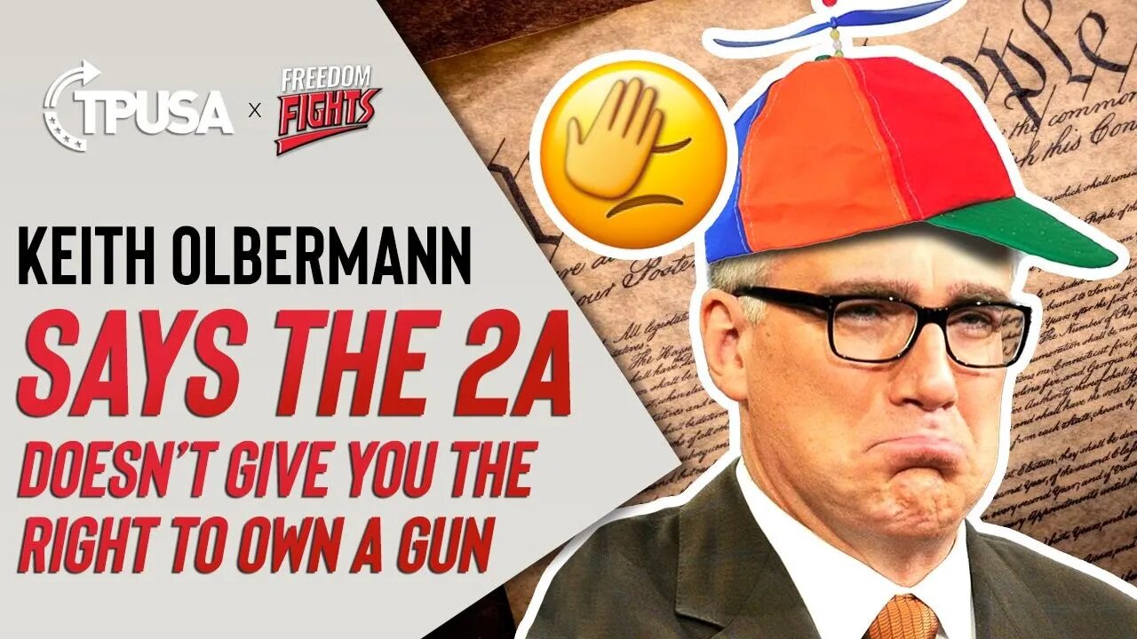 Keith Olbermann Says The 2A Doesn't Give You The Right To Own A Gun