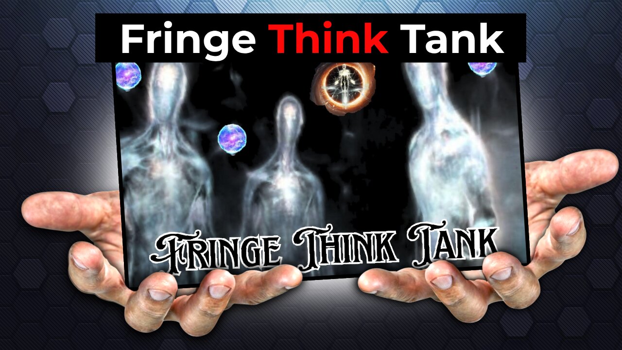 Fringe Think Tank