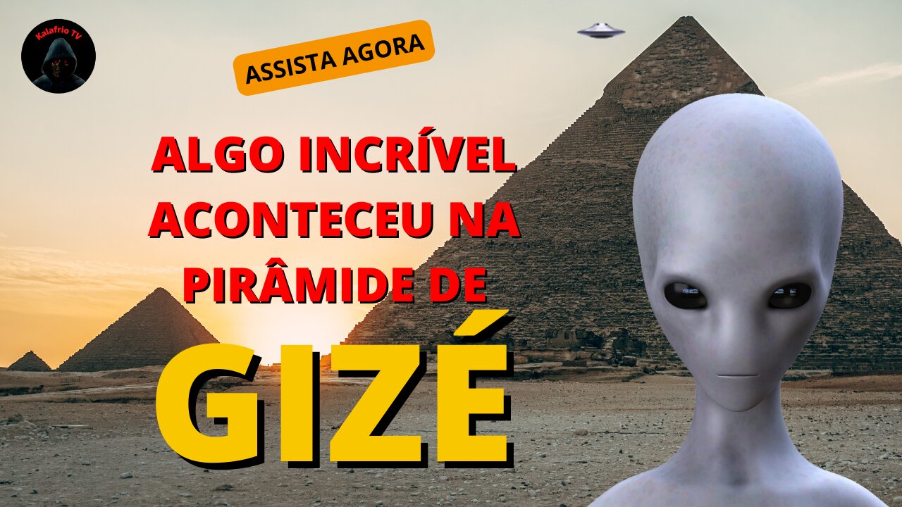 ACONTECEU NA PIRÂMIDE DE GIZÉ